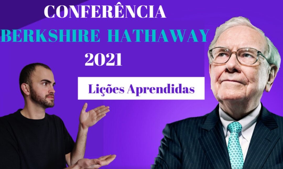 Conferência Berkshire Hathaway 2021: Lições Aprendidas