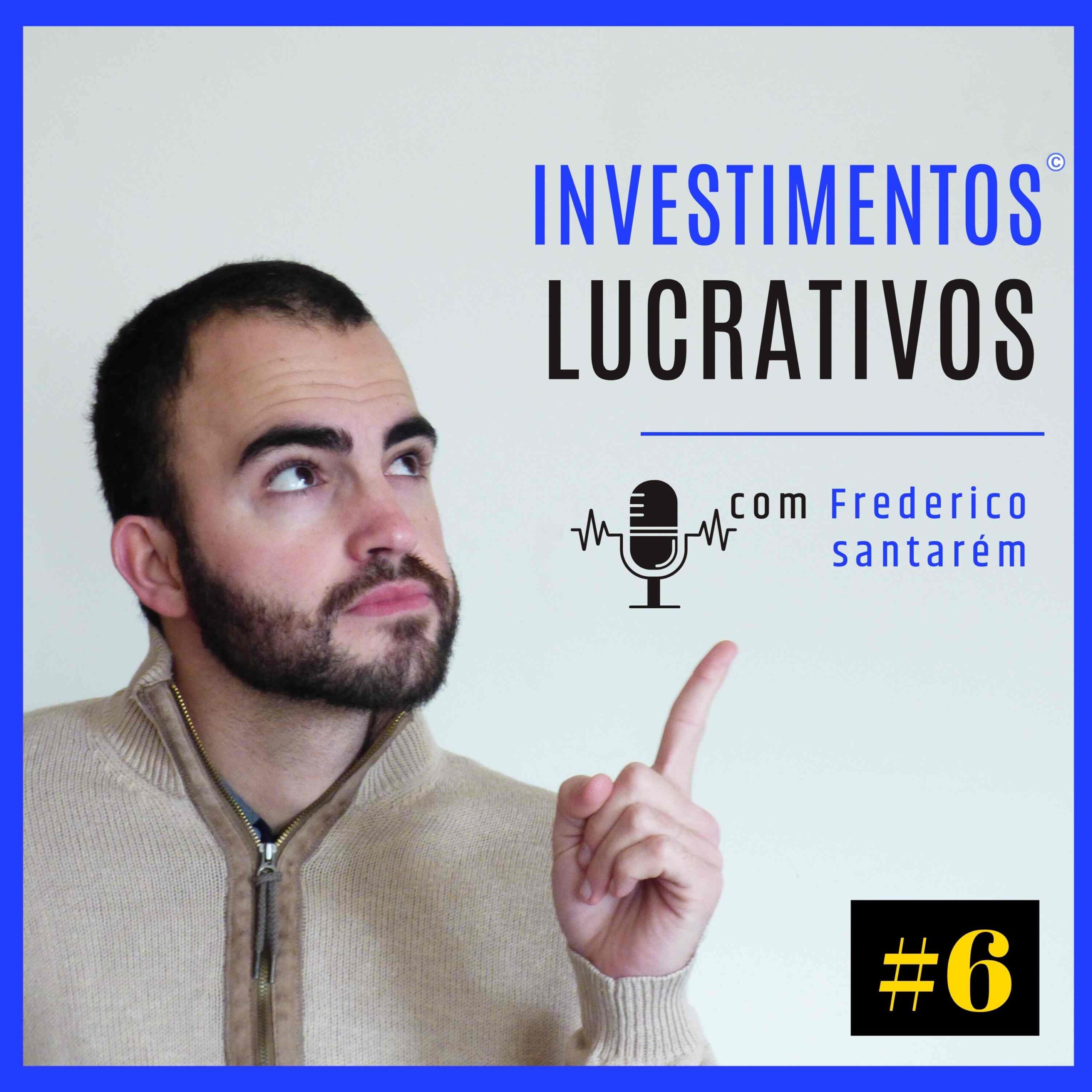 podcast investimentos lucrativos episódio 6