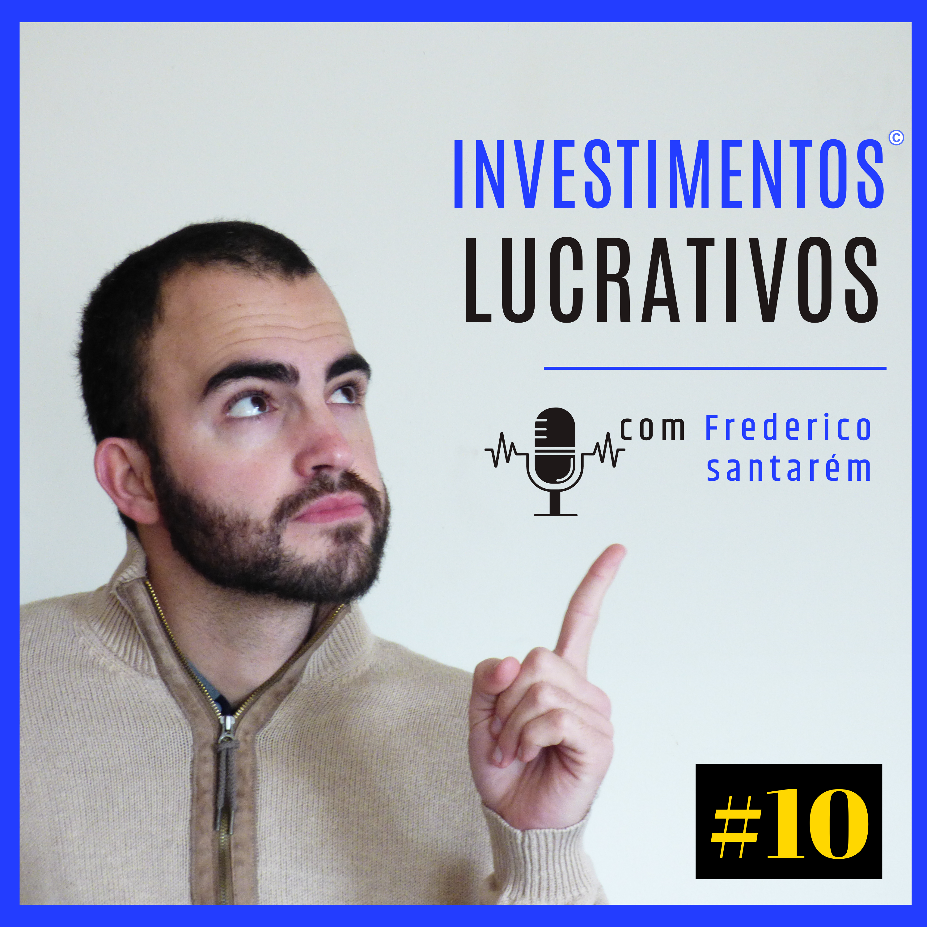 episódio 10 podcast investimentos lucrativos