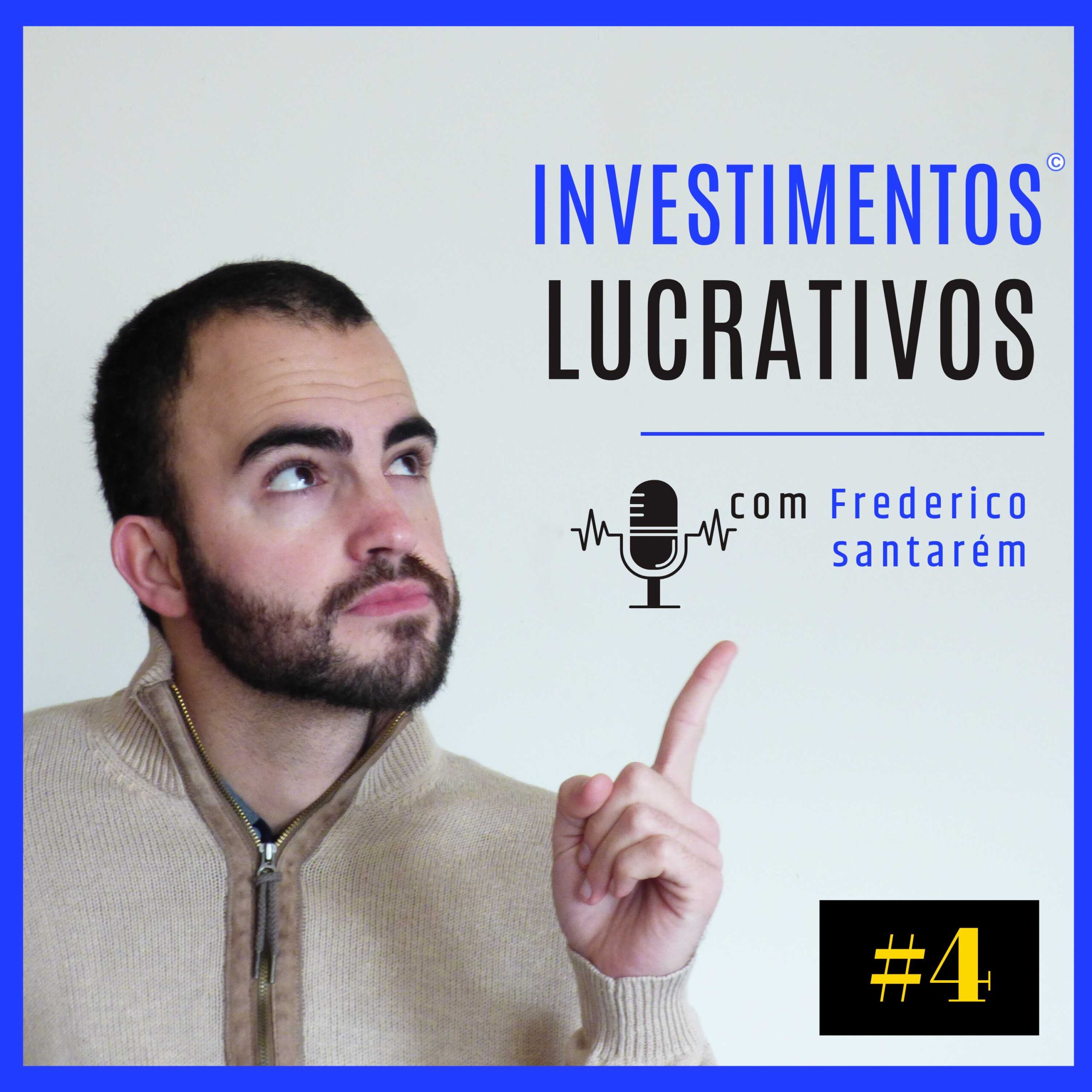podcast investimentos lucrativos episodio 4