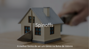 Investir em Spinoffs: Sê um génio da Bolsa